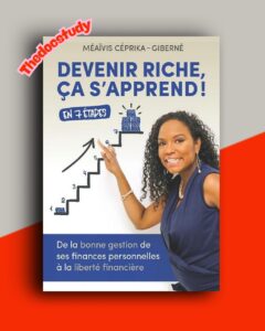 Devenir riche, ça s’apprend !: De la bonne gestion de ses finances personnelles à la liberté financière