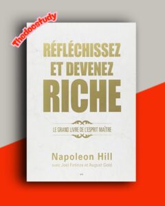 Réfléchissez et Devenez Riche De Napoleon Hill, August Gold, Joel Fotinos