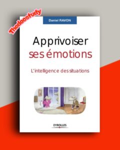 Apprivoiser ses émotions De Daniel Ravon