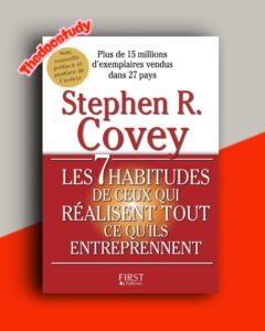Les 7 Habitudes de ceux qui réalisent tout ce qu’ils entreprennent De Stephen R. Covey