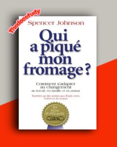Qui a piqué mon fromage ? De Spencer Johnson