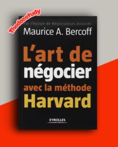 L’art de négocier avec la méthode Harvard De Maurice A. Bercoff