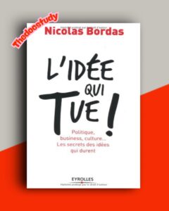 L’idée Qui Tue ! De Nicolas Bordas