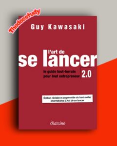 L’art de se lancer 2.0 : Le guide tout-terrain pour tout entrepreneur De Guy Kawasaki