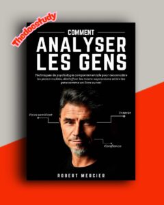 Comment analyser les gens : Techniques de psychologie comportementale