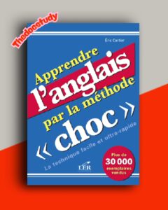 Apprendre l’anglais par la méthode « choc » : La technique facile et ultra-rapide d’Éric Cartier