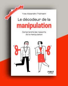 Le décodeur de la manipulation d’Yves-Alexandre Thalmann : Comprendre les ressorts de la manipulation