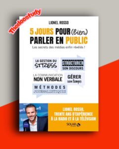 5 jours pour (bien) parler en public de Lionel Rosso : Les secrets des médias enfin révélés !
