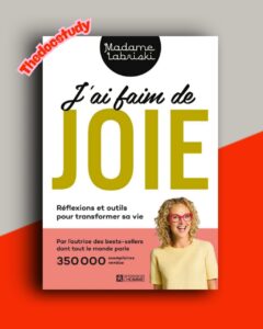 J’ai faim de joie – Réflexions et outils pour transformer sa vie, Madame Labriski