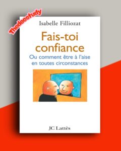 Fais-toi confiance – Ou comment être à l’aise en toutes circonstances, Isabelle Filliozat
