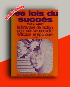 Les lois du succès de Paul-C. Jagot : Le bréviaire de l’action pour une vie efficace et épanouie