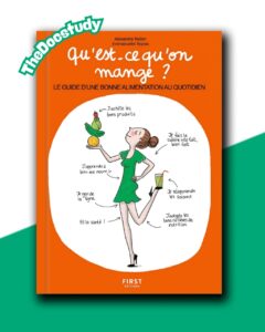 Qu’est-ce qu’on mange ? Le guide d’une bonne alimentation au quotidien