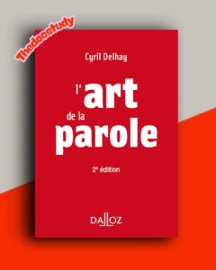 L’art de la parole (2ᵉ édition) de Cyril Delhay : Maîtriser l’éloquence contemporaine
