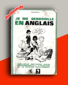 Je me débrouille en anglais – John Smith : Méthode autonome pour parler l’anglais facilement