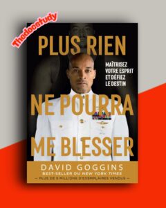 Plus rien ne pourra me blesser — David Goggins