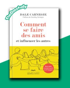 Comment se faire des amis et influencer les autres – Dale Carnegie