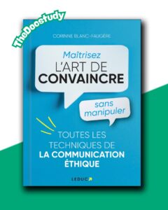 Maîtrisez l’art de convaincre sans manipuler – Corinne Blanc-Faugère