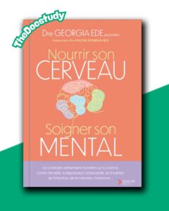 Nourrir son cerveau, soigner son mental – Dre Georgia Ede