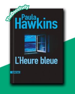 L’Heure bleue – Paula Hawkins