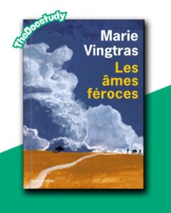 Les âmes féroces – Marie Vingtras