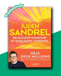 Beaucoup d’amour et quelques cendres – Julien Sandrel
