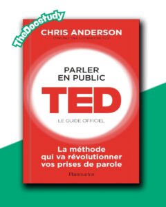 Parler en Public TED – Le Guide Officiel – Chris Anderson